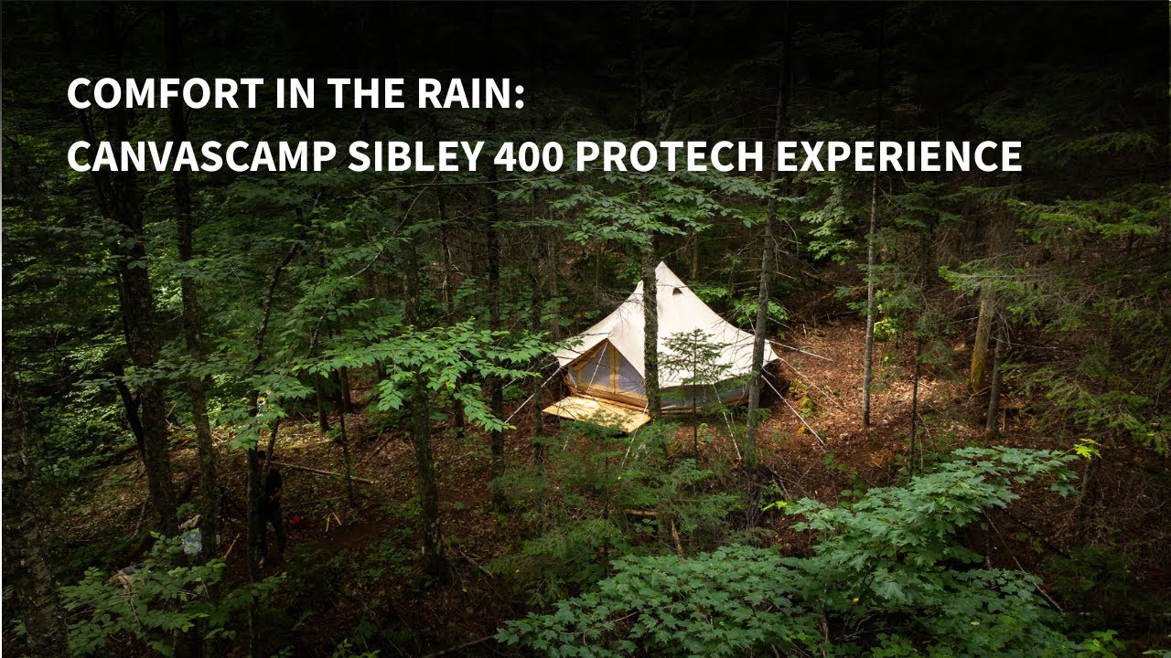Comfort in the Rain: CanvasCamp Sibley 400 ProTech Experience
